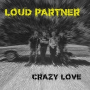 Review: Loud Partner - Crazy Love